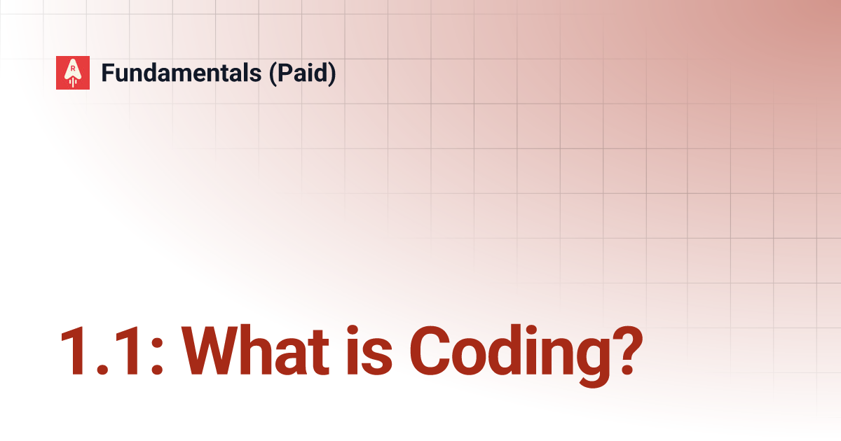 1.1: What is Coding? | Fundamentals (Paid)